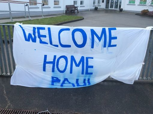 Paul is welcomed back in Donegal last night.